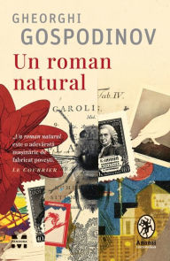 Title: Un roman natural, Author: Gheorghi Gospodinov