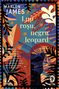 Title: Lup ro?u, negru leopard, Author: Marlon James