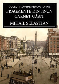 Title: Fragmente dintr-un carnet gasit, Author: Mihail Sebastian