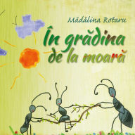 Title: În gradina de la moara, Author: Madalina Rotaru