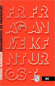 Title: Fragmentos de Frankfurt. Ensayos sobre la teoría crítica, Author: Saarland-Museum Saarbr Ucken