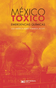 Title: México tóxico: Emergencias químicas, Author: Lilia Albert