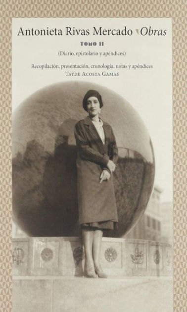 Antonieta Rivas Mercado Tomo Ii Obras By Tayde Acosta Gamas Ebook