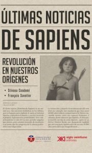 Title: Últimas noticias de sapiens: Revolución en nuestros orígenes, Author: Silvana Condemi