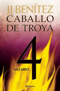 Title: Caballo de Troya 4: Nazaret / Trojan Horse 4: Nazareth, Author: Juan Jos Ben tez