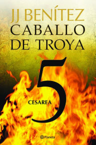 Title: Caballo de Troya 5: Cesarea / Trojan Horse 5: Caesarea, Author: Juan Jos Ben tez