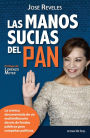 Las manos sucias del PAN (Edic. revisada): La crónica documentada de un multimillonario desvío de fondos públicos para campañas políticas