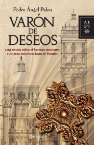 Title: Varón de deseos, Author: Pedro Ángel Palou