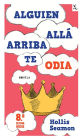 Alguien Alla Arriba Te Odia (8a. y última dosis)