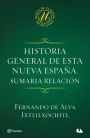 Historia general de esta Nueva España. Sumaria relación