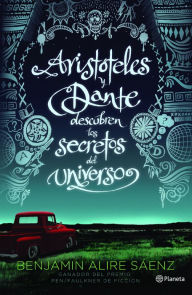 Title: Aristoteles y Dante descubren los secretos del universo, Author: Benjamin Alire Sáenz