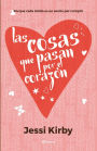 Las cosas que pasan por el corazón: Porque cada latido s un sueño por cumplir