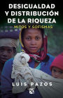 Desigualdad y distribución de la riqueza: Mitos y sofismas