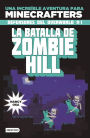 Minecraft. La batalla de Zombie Hill