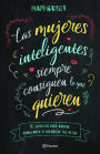 Las mujeres inteligentes siempre consiguen lo que quieren