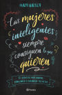 Las mujeres inteligentes siempre consiguen lo que quieren: 10 secretos para hablar, convencer y alcanzar tus metas