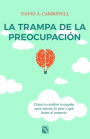 La trampa de la preocupacion