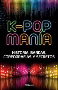 Title: K-POP Manía (Edición mexicana), Author: Contenidos Planeta Argentina
