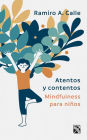 Atentos y contentos (Edición mexicana): Mindfulness para niños