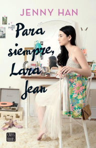 Title: Para siempre, Lara Jean (Edición mexicana), Author: Jenny Han