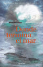 Donde termina el mar