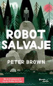 Title: Robot salvaje (The Wild Robot), Author: Peter Brown