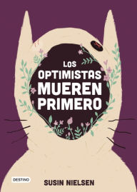 Title: Los optimistas mueren primero, Author: Susin Nielsen