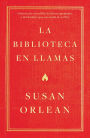 La biblioteca en llamas (Edición mexicana): Historia de un millón de libros quemados y del hombre que encendió la cerilla