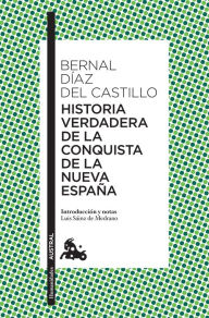 Title: Historia verdadera de la conquista de la Nueva Espana, Author: Bernal D az del Castillo