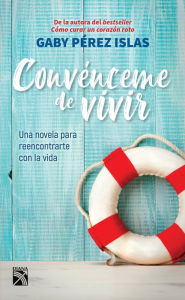 Title: Convénceme de vivir, Author: Gaby Pérez Islas