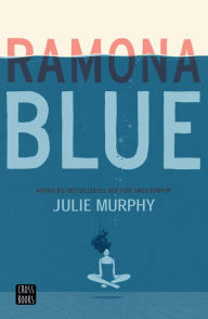 Title: Ramona Blue (en español), Author: Julie Murphy