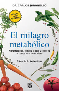 Textbook pdfs free download El milagro metabólico by Carlos Alberto Jaramillo  (English literature)