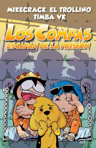 Free audiobook online download Los Compas escapan de la prisión DJVU 9786070762567 in English