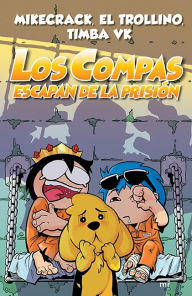 Reddit Books online: Los Compas escapan de la prisión by El Trollino in English 