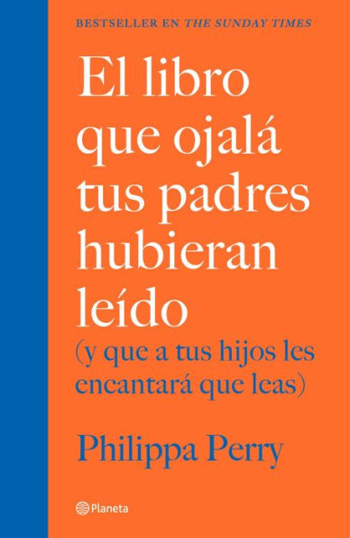 El libro que ojalá tus padres hubieran leído (Edición mexicana): (y que a tus hijos les encantará que leas)