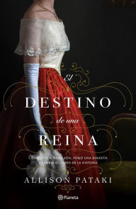 Title: El destino de una reina, Author: Allison Pataki