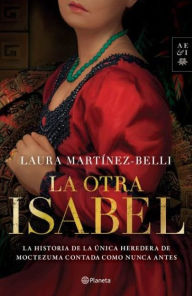 Title: La otra Isabel, Author: Laura Mart nez-Belli