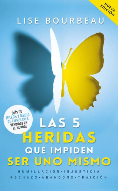 Las 5 Heridas Que Impiden Ser Uno Mismo By Lise Bourbeau Paperback