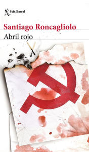 Title: Abril rojo, Author: Santiago Roncagliolo
