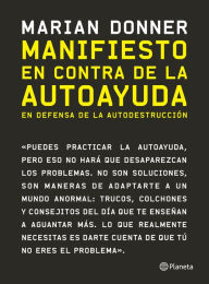 Title: Manifiesto en contra de la autoayuda, Author: Marian Donner