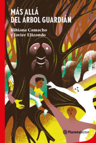 Title: Más allá del árbol guardián, Author: Bibiana Camacho