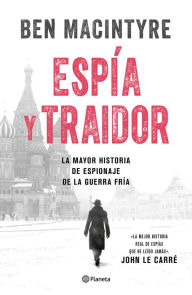 Title: Espía y traidor, Author: Ben Macintyre
