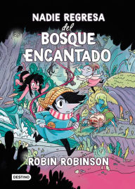 Title: Nadie regresa del Bosque Encantado, Author: Robin Robinson