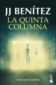 Title: La quinta columna: Están entre nosotros / The Fifth Column: They Are Among Us, Author: J. J. Ben tez
