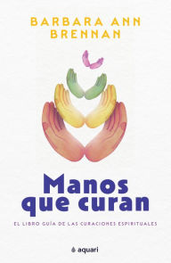 Title: Manos que curan, Author: Barbara Ann Brennan