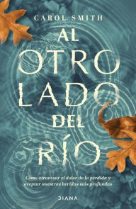 Title: Al otro lado del río, Author: Carol Smith