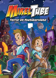 Title: Mikeltube 5. Terror en Youtubersland, Author: Mikeltube