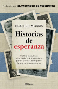 Title: Historias de esperanza, Author: Heather Morris