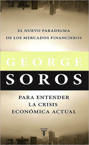 El nuevo paradigma de los mercados financieros. Para entender la crisis económica actual.