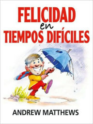 Felicidad en tiempos dificiles